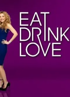     Eat, Drink, Love